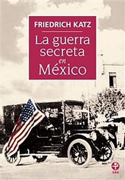 La guerra secreta en México