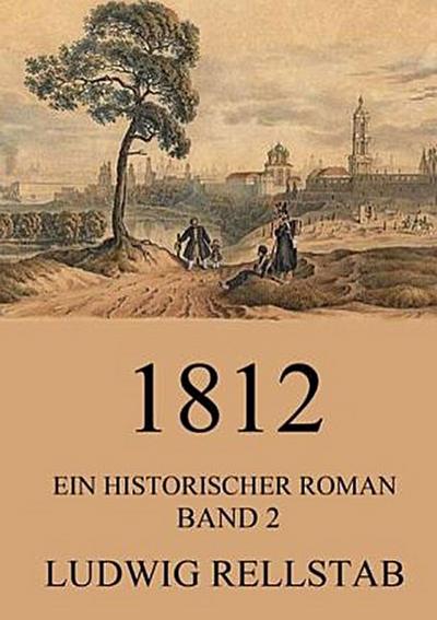 1812 - Ein historischer Roman