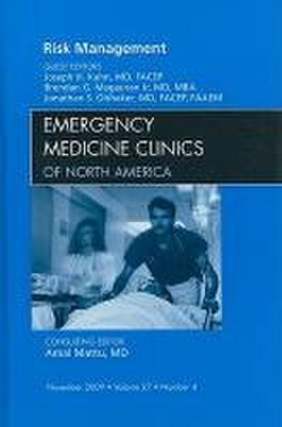 Risk Management, an Issue of Emergency Medicine Clinics: Volume 27-4