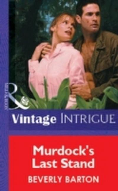 Murdock’s Last Stand (Mills & Boon Vintage Intrigue)
