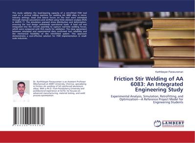 Friction Stir Welding of AA 6083: An Integrated Engineering Study