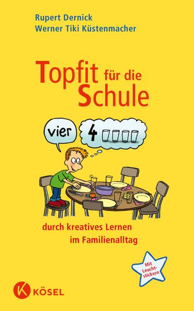 Topfit für die Schule durch kreatives Lernen im Familienalltag