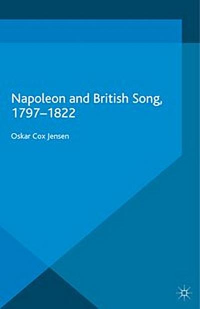 Napoleon and British Song, 1797-1822