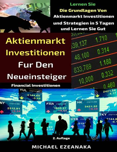 Aktienmarkt Investitionen  für den Neueinsteiger (Financial Investments)
