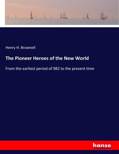 The Pioneer Heroes of the New World