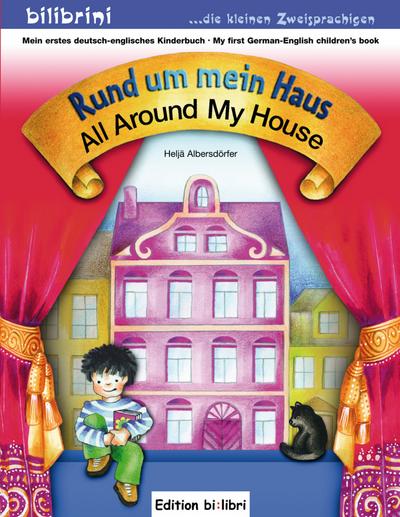 Rund um mein Haus: All Around My House / Kinderbuch Deutsch-Englisch: Mein erstes deutsch-englisches Kinderbuch