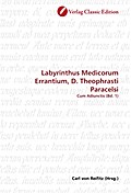 Labyrinthus Medicorum Errantium, D.Theophrasti Par