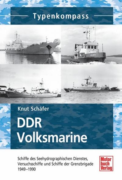DDR Volksmarine: Seehydrografischer Dienst und Grenzbrigade Küste 1949-1990 (Typenkompass)