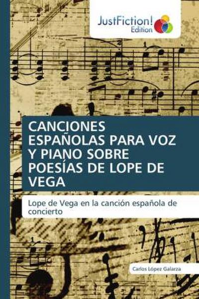 CANCIONES ESPAÑOLAS PARA VOZ Y PIANO SOBRE POESÍAS DE LOPE DE VEGA