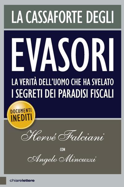 La cassaforte degli evasori. La verità dell’uomo che ha svelato i segreti dei paradisi fiscali