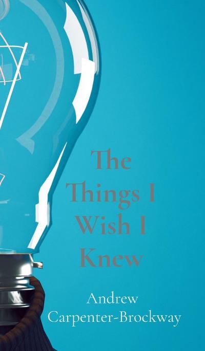 The Things I Wish I Knew