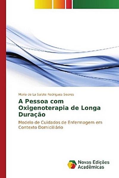 A Pessoa com Oxigenoterapia de Longa Duração