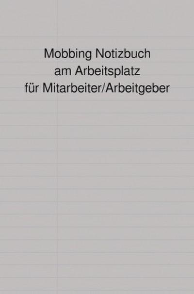 Mobbing Notizbuch am Arbeitsplatz für Mitarbeiter/Arbeitgeber