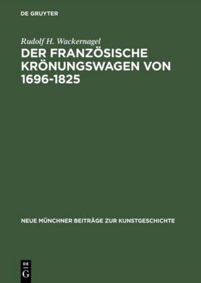 Der französische Krönungswagen von 1696-1825