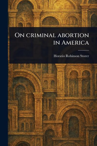 On Criminal Abortion in America