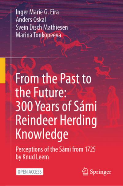 From the Past to the Future: 300 Years of Sámi Reindeer Herding Knowledge