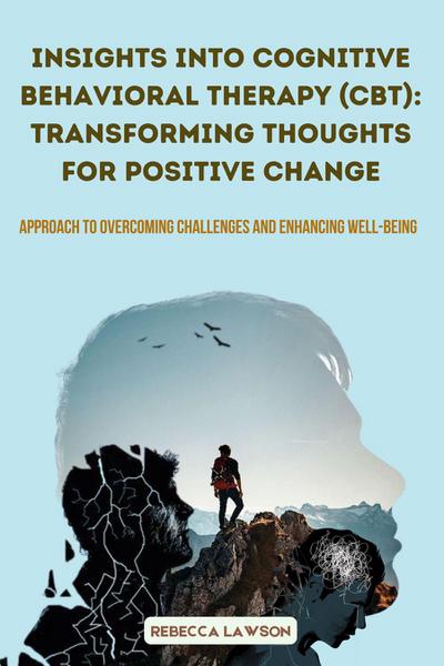 Insights into Cognitive Behavioral Therapy (CBT)