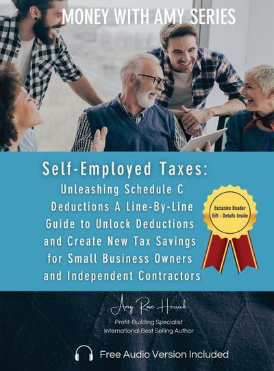 Self-Employed Taxes, Unleashing Schedule C Deductions