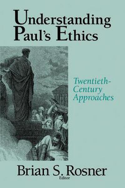 Understanding Paul’s Ethics