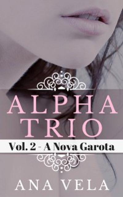 Alpha Trio: Vol. 2 - A Nova Garota