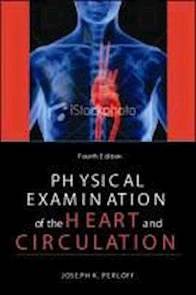 Perloff, J: Physical Examination of the Heart and Circulatio