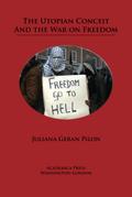 The Utopian Conceit and the War on Freedom