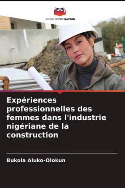 Expériences professionnelles des femmes dans l’industrie nigériane de la construction
