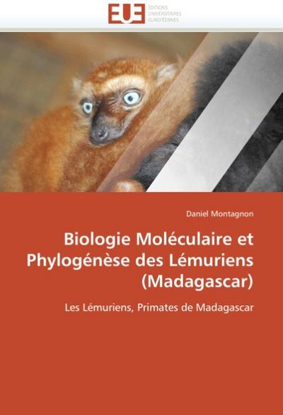 Biologie Moléculaire Et Phylogénèse Des Lémuriens (Madagascar) - Montagnon-D