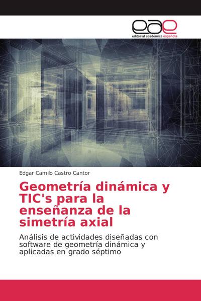 Geometría dinámica y TIC’s para la enseñanza de la simetría axial