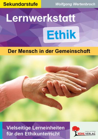 Lernwerkstatt Ethik Der Mensch in der Gemeinschaft