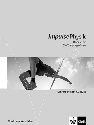 Impulse Physik, Gymnasium Nordrhein-Westfalen ab 2014 Impulse Physik Oberstufe Einführungsphase. Ausgabe Nordrhein-Westfalen, m. 1 CD-ROM