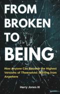 From Broken To Being