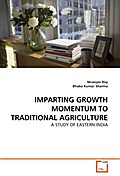 IMPARTING GROWTH MOMENTUM TO TRADITIONAL AGRICULTURE