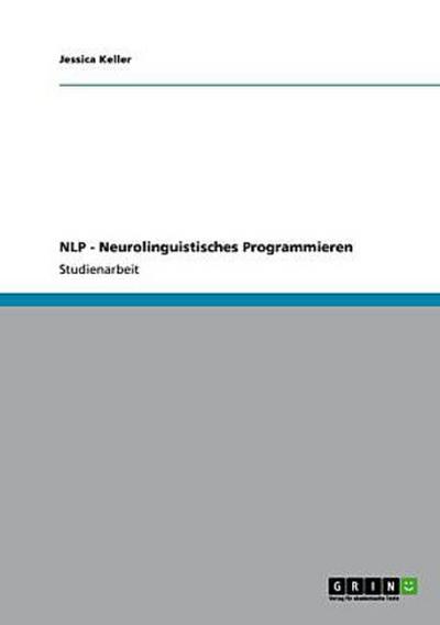 NLP - Neurolinguistisches Programmieren