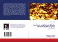 Synthesis and Kinetic Study of a Selected Energetic Material