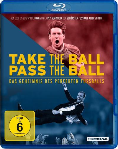 Take the Ball, Pass the Ball - Das Geheimnis des perfekten Fussballs