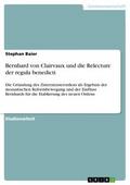 Bernhard von Clairvaux und die Relecture der regul