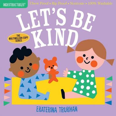 Indestructibles: Let’s Be Kind (a First Book of Manners)