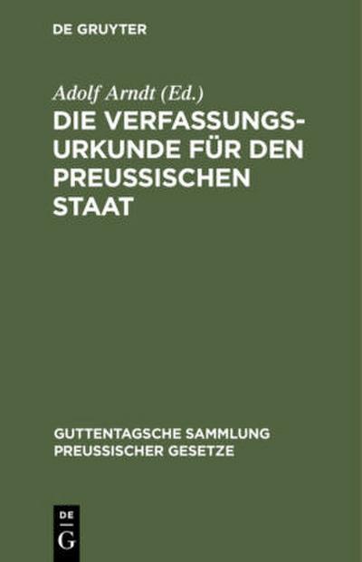 Die Verfassungs-Urkunde für den Preussischen Staat