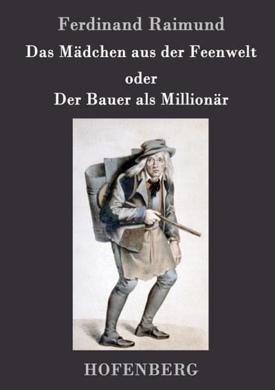 Das Mädchen aus der Feenwelt oder Der Bauer als Millionär