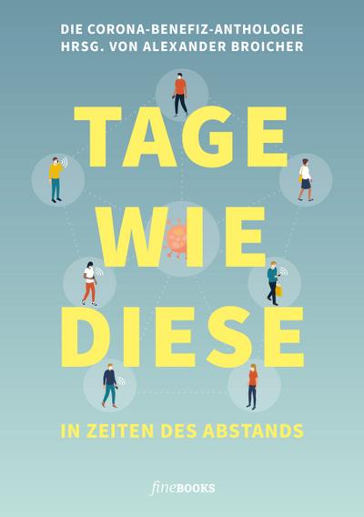 TAGE WIE DIESE In Zeiten des Abstands: Die Corona Benefiz-Anthologie