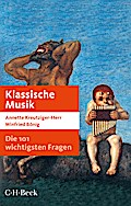 Die 101 wichtigsten Fragen - Klassische Musik