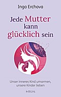 Jede Mutter kann glücklich sein