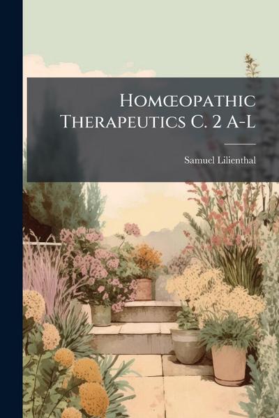 HomÅ"opathic Therapeutics C. 2 A-L