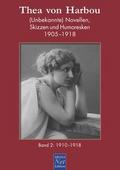 Thea von Harbou. (Unbekannte) Novellen, Skizzen und Humoresken 1905-1918
