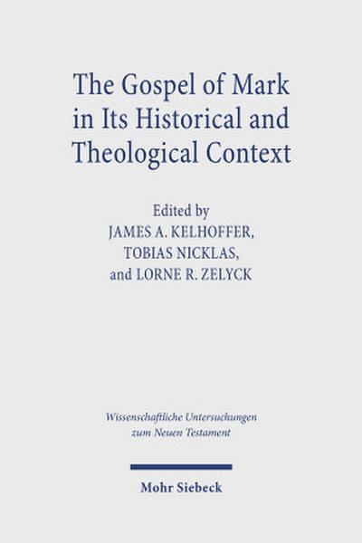 The Gospel of Mark in its Historical and Theological Context
