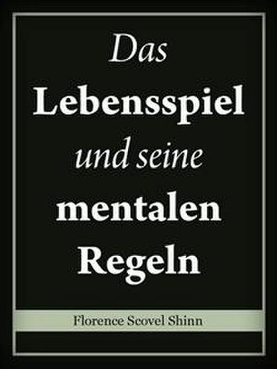 Das Lebensspiel und seine mentalen Regeln