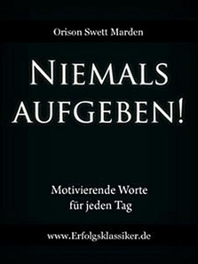 Niemals aufgeben!