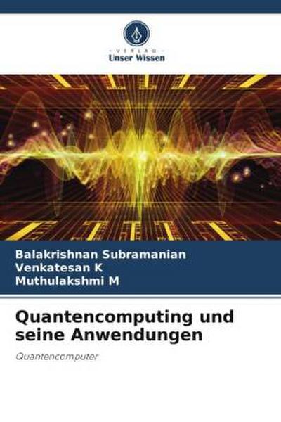 Quantencomputing und seine Anwendungen