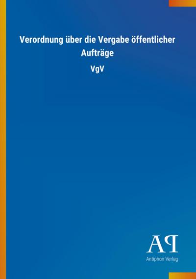 Verordnung über die Vergabe öffentlicher Aufträge - Antiphon Verlag